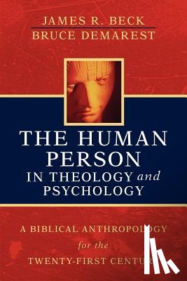 Beck, James R. - The Human Person in Theology and Psychology