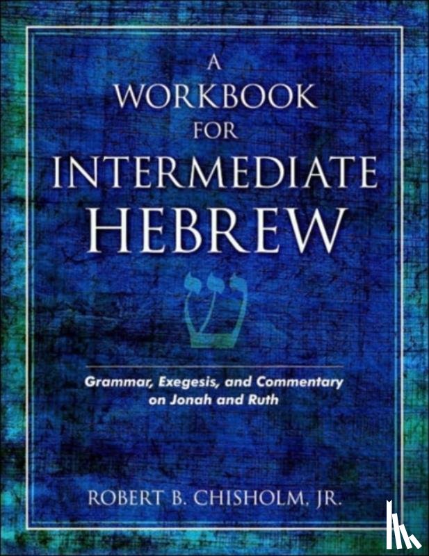 Chisholm, Robert B - A Workbook for Intermediate Hebrew