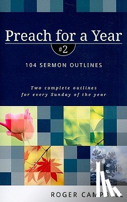Campbell, Roger - Preach for a Year – 104 Sermon Outlines