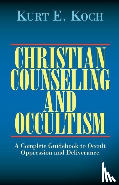 Koch, Kurt E. - CHRISTIAN COUNSELING & OCCULTI