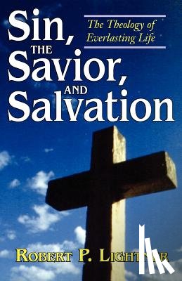 Lightner, Robert P. - Sin, the Savior, and Salvation