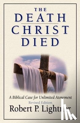 Lightner, Robert P. - The Death Christ Died
