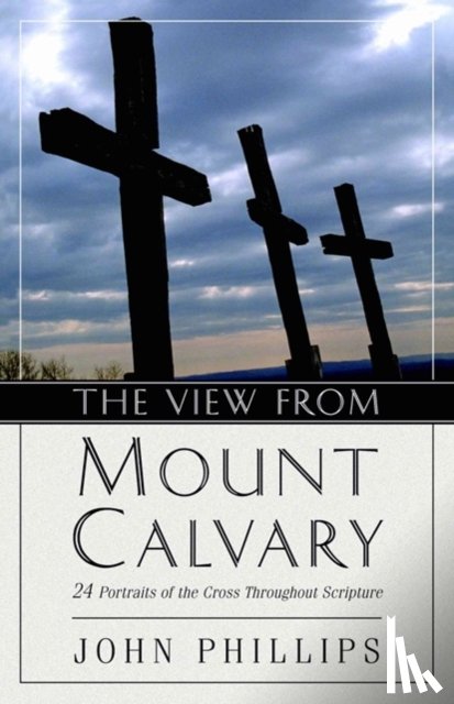 Phillips, John (Emeritus Professor London Metropolitan University) - The View from Mount Calvary