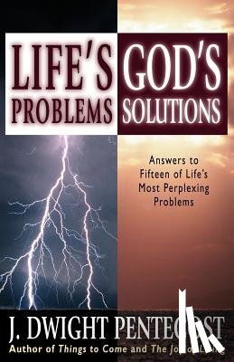 Pentecost, J. Dwight - Life's Problems--God's Solutions: Answers to Fifteen of Life's Most Perplexing Problems
