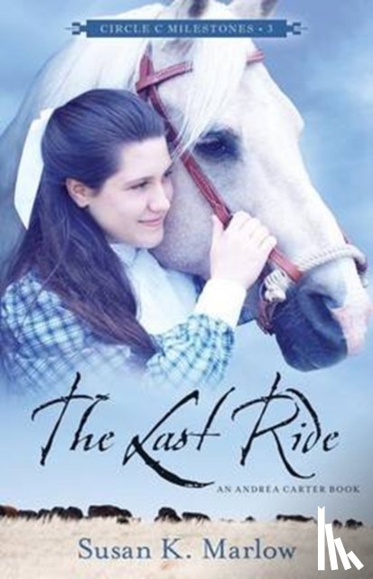 Marlow, Susan K. - The Last Ride – An Andrea Carter Book