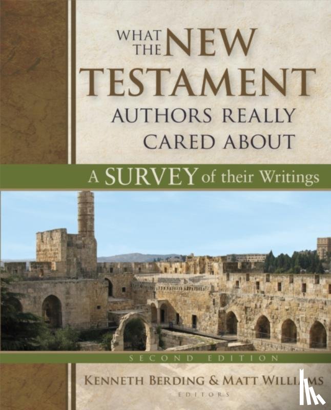 Berding, Kenneth, Williams, Matt - What the New Testament Authors Really Cared About