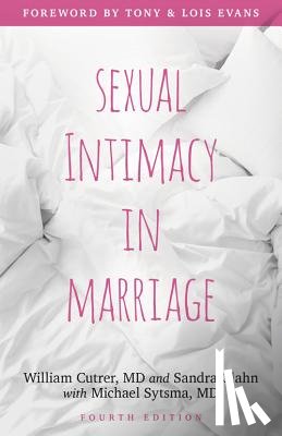 Cutrer, William, Glahn, Sandra L., Sytsma, Michael - Sexual Intimacy in Marriage