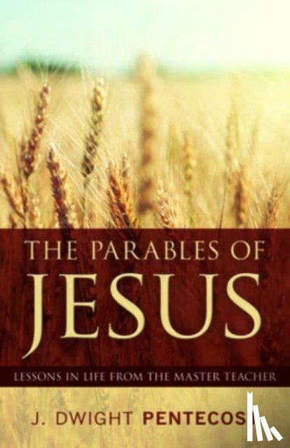 Pentecost, J Dwight - Parables of Jesus