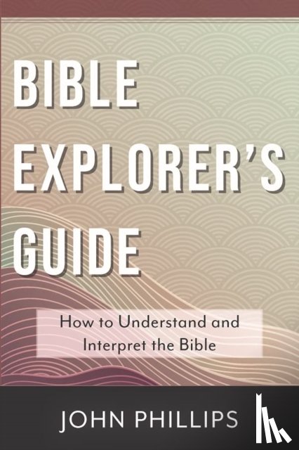 Phillips, John - Bible Explorer's Guide