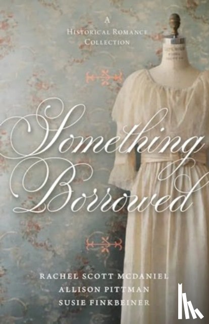 Finkbeiner, Susie, McDaniel, Rachel Scott, Pittman, Allison - Something Borrowed