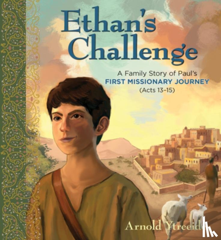 Ytreeide, Arnold - Ethan's Challenge: A Family Story of Paul's First Missionary Journey