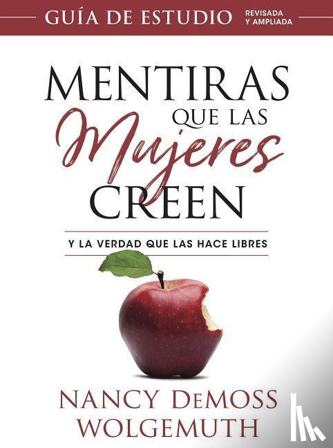 DeMoss Wolgemuth, Nancy - DeMoss Wolgemuth, N: Mentiras Que Las Mujeres Creen, Guía de