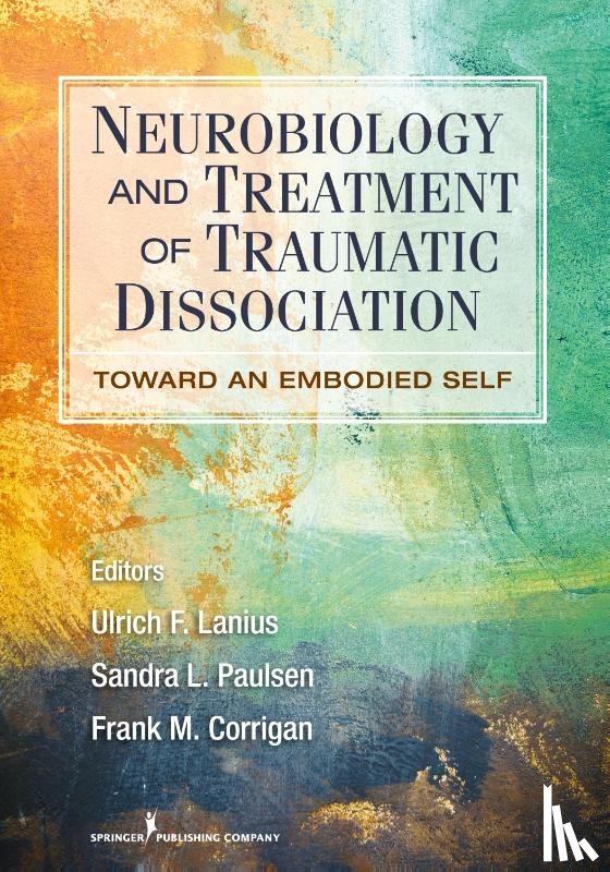 Lanius, Ulrich F., Paulsen, Sandra L., Corrigan, Frank M. - Neurobiology and Treatment of Traumatic Dissociation