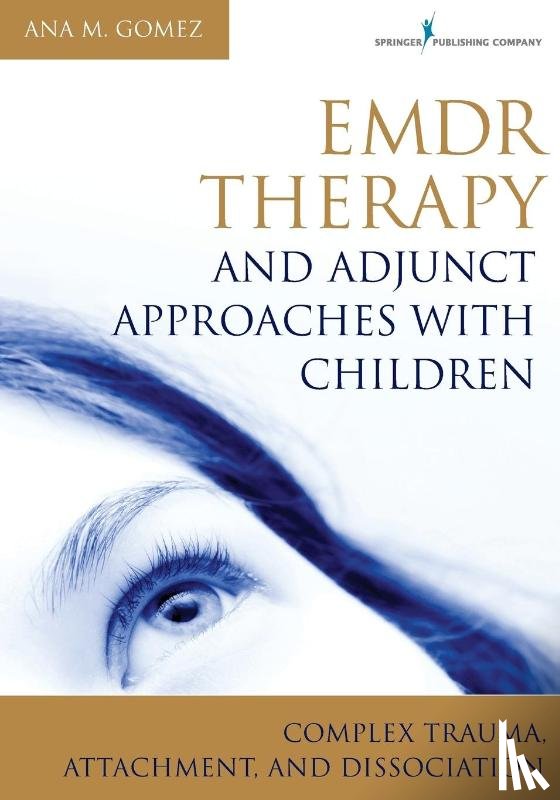 Gomez, Ana M. - EMDR Therapy and Adjunct Approaches with Children