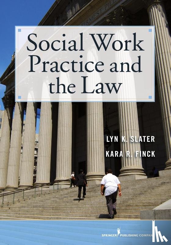 Slater, Lyn, Finck, Kara R. - Social Work Practice and the Law