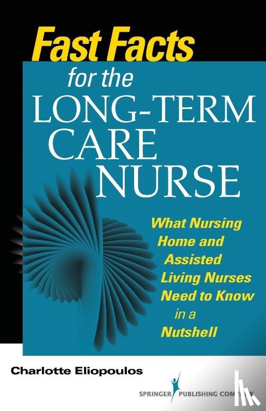 Eliopoulos, Charlotte - Fast Facts for the Long-Term Care Nurse