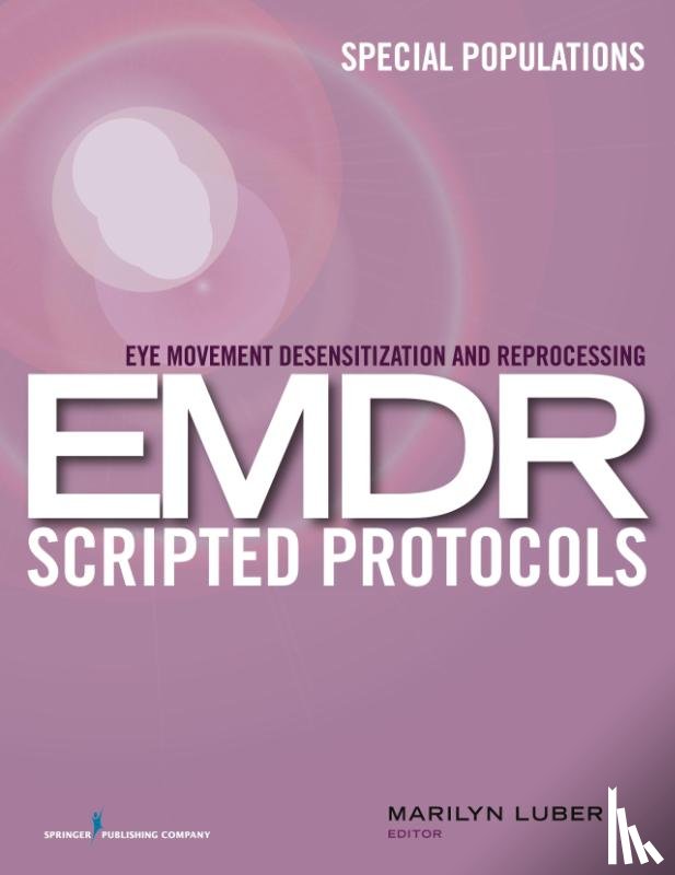  - Eye Movement Desensitization and Reprocessing (EMDR) Scripted Protocols