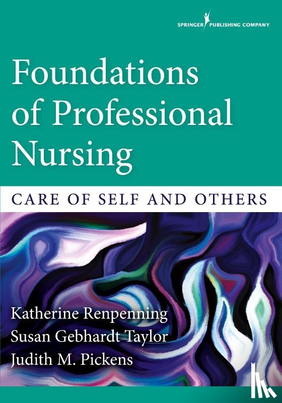 Renpenning, Katherine, Taylor, Susan Gebhardt, Pickens, Judith M. - Foundations of Professional Nursing