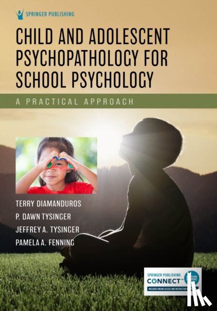 Diamanduros, Terry, Tysinger, P., Tysinger, Jeffrey, Fenning, Pamela - Child and Adolescent Psychopathology for School Psychology