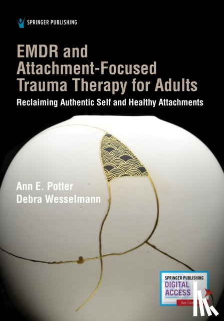 Potter, Ann E., Wesselmann, Debra - EMDR and Attachment-Focused Trauma Therapy for Adults