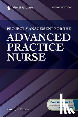 Sipes, Carolyn - Project Management for the Advanced Practice Nurse