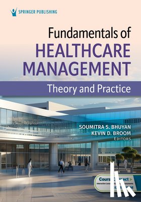 Bhuyan, Soumitra - Fundamentals of Healthcare Management: Theory and Practice
