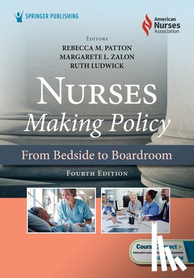  - Nurses Making Policy: From Bedside to Boardroom