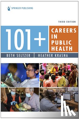 Seltzer, Beth, Krasna, Heather - 101+ Careers in Public Health