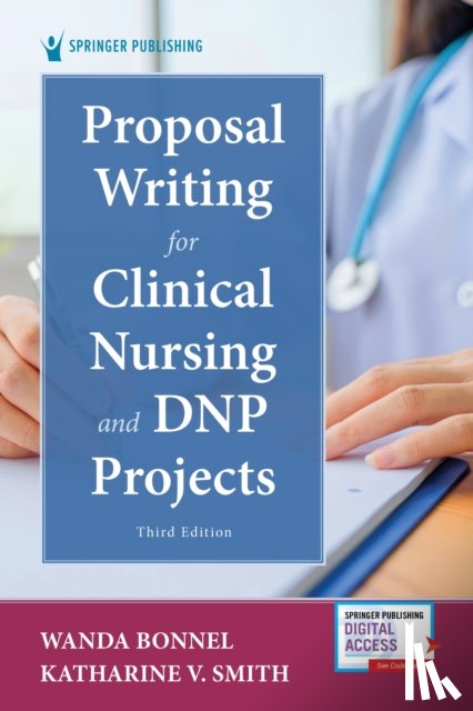 Bonnel, Wanda, Smith, Katharine V. - Proposal Writing for Clinical Nursing and DNP Projects