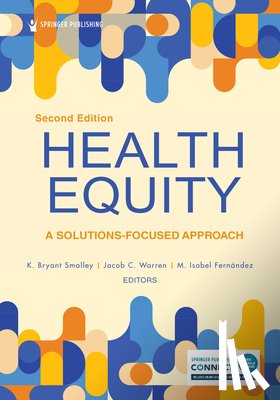 Smalley, K. Bryant - Health Equity: A Solutions-Focused Approach