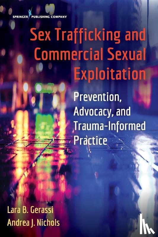 Gerassi, Lara, Nichols, Andrea J. - Sex Trafficking and Commercial Sexual Exploitation