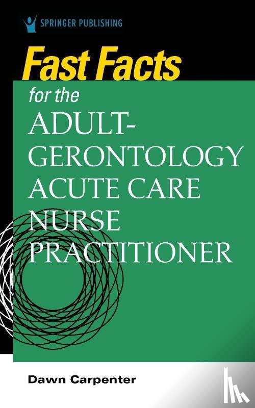  - Fast Facts for the Adult-Gerontology Acute Care Nurse Practitioner