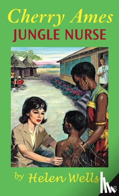 Wells, Helen - Cherry Ames, Jungle Nurse