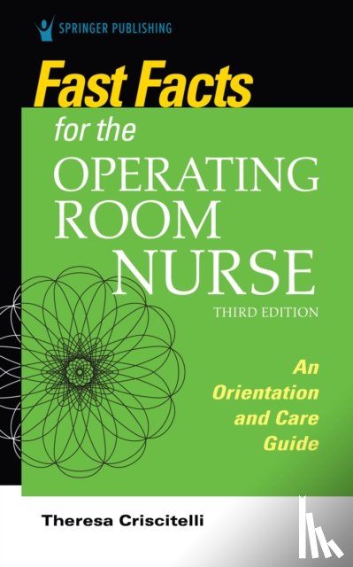 Criscitelli, Theresa - Fast Facts for the Operating Room Nurse, Third Edition