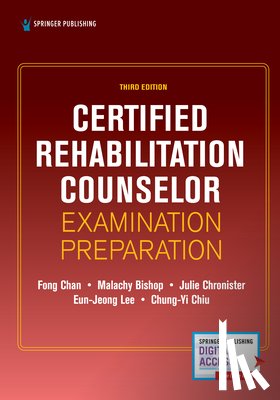 Chan, Fong, Bishop, Malachy, Chronister, Julie, Lee, Eun-Jeong - Certified Rehabilitation Counselor Examination Preparation, Third Edition
