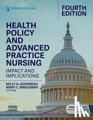 Goudreau, Kelly a. - Health Policy and Advanced Practice Nursing: Impact and Implications