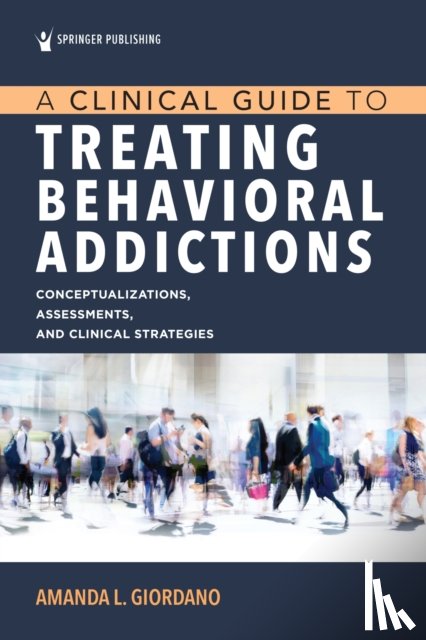 Giordano, Amanda - A Clinical Guide to Treating Behavioral Addictions