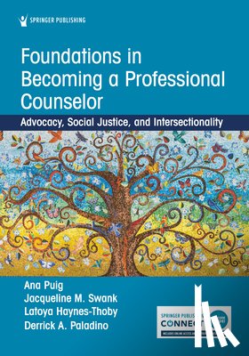 Puig, Ana, Swank, Jacqueline, Haynes-Thoby, Latoya, Paladino, Derrick - Foundations in Becoming a Professional Counselor