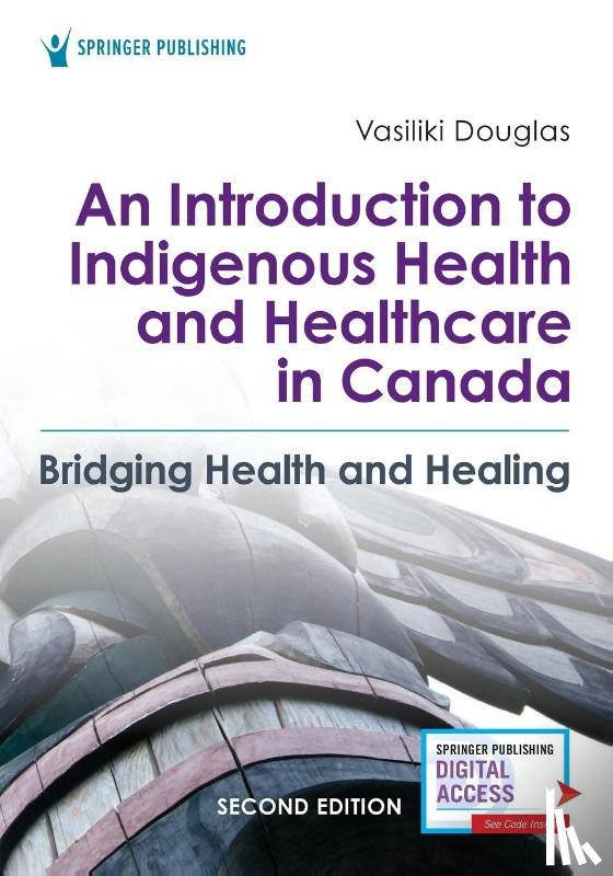 Douglas, Vasiliki - An Introduction to Indigenous Health and Healthcare in Canada
