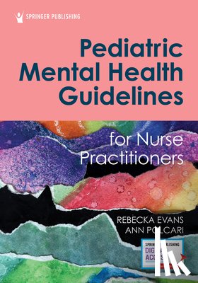 Evans, Rebecka - Pediatric Mental Health Guidelines for Nurse Practitioners