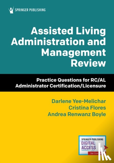 Yee-Melichar, Darlene, Flores, Cristina, Renwanz Boyle, Andrea - Assisted Living Administration and Management Review