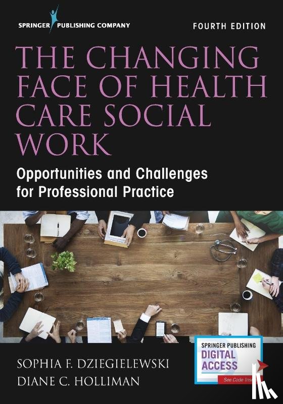 Dziegielewski, Sophia F., Holliman, Diane C. - The Changing Face of Health Care Social Work