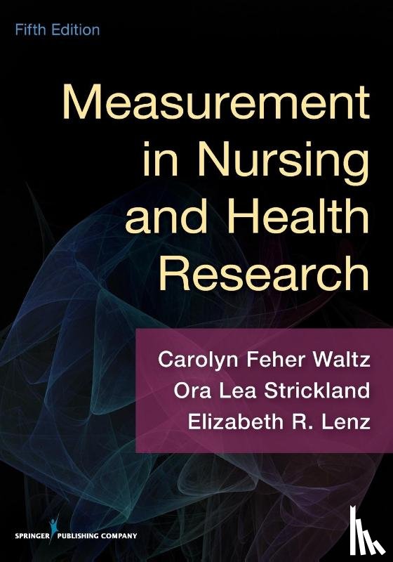 Waltz, Carolyn, Strickland, Ora Lea, Lenz, Elizabeth - Measurement in Nursing and Health Research