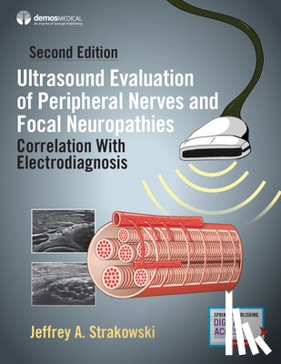Strakowski, Jeffrey A. - Ultrasound Evaluation of Peripheral Nerves and Focal Neuropathies, Second Edition