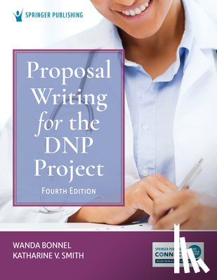 Bonnel, Wanda, Smith, Katharine V. - Proposal Writing for the DNP Project