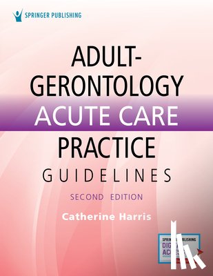 Harris, Catherine - Adult-Gerontology Acute Care Practice Guidelines