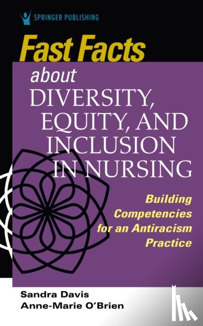 Davis, Sandra, O'Brien, Anne Marie - Fast Facts about Diversity, Equity, and Inclusion in Nursing