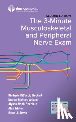 Heckert, Kimberly DiCuccio, Ankam, Nethra S., Miller, Alan, Speciale, Alyssa - The 3-Minute Musculoskeletal and Peripheral Nerve Exam