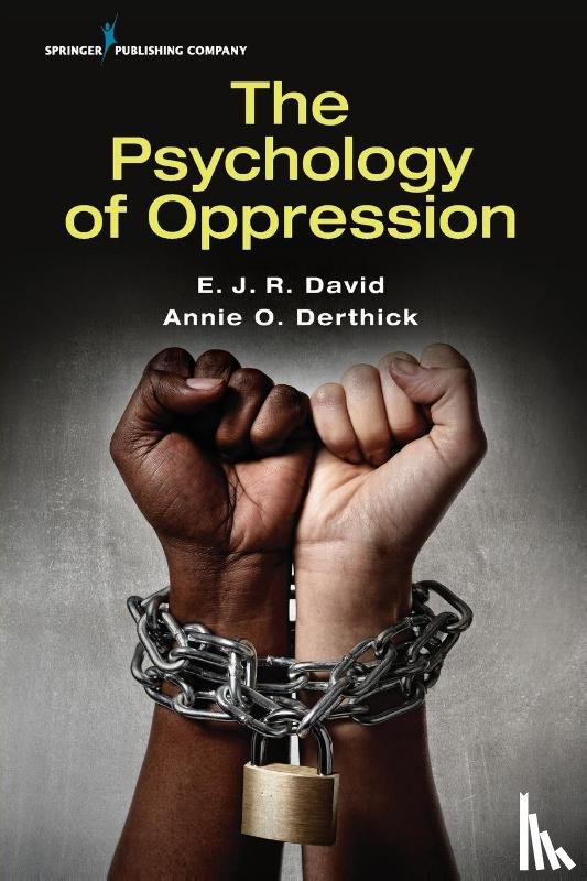 David, E.J.R., Derthick, Annie O. - The Psychology of Oppression