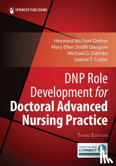 Dreher, H. Michael, Glasgow, Mary Ellen Smith, Dahnke, Michael D., Cotter, Valerie T. - DNP Role Development for Doctoral Advanced Nursing Practice